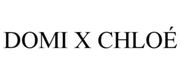 DOMI X CHLOÉ trademark