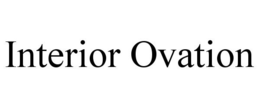 INTERIOR OVATION trademark