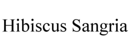 HIBISCUS SANGRIA trademark