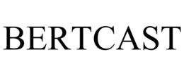BERTCAST trademark