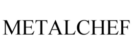 METALCHEF trademark