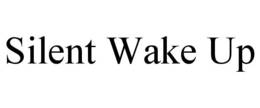 SILENT WAKE UP trademark