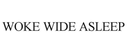 WOKE WIDE ASLEEP trademark
