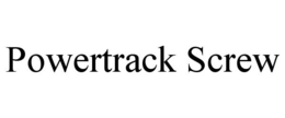POWERTRACK SCREW trademark