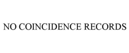 NO COINCIDENCE RECORDS trademark