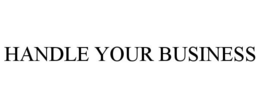 HANDLE YOUR BUSINESS trademark