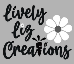 LIVELY LIZ CREATIONS trademark