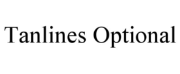 TANLINES OPTIONAL trademark
