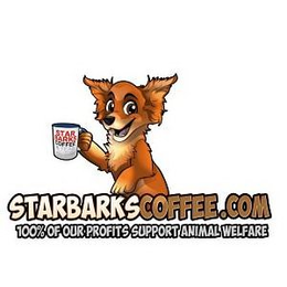 STARBARKSCOFFEE.COM 100% OF OUR PROFITS SUPPORT ANIMAL WELFARE STAR BARKS COFFEE & TEE trademark