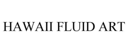 HAWAII FLUID ART trademark