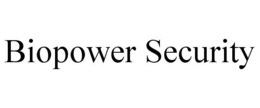 BIOPOWER SECURITY trademark