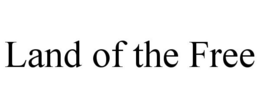 LAND OF THE FREE trademark
