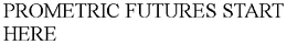 PROMETRIC FUTURES START HERE trademark