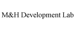 M&H DEVELOPMENT LAB trademark