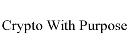 CRYPTO WITH PURPOSE trademark