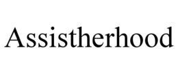 ASSISTHERHOOD trademark