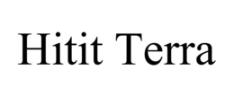 HITIT TERRA trademark