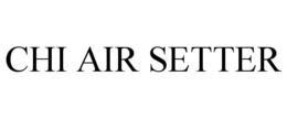 CHI AIR SETTER trademark