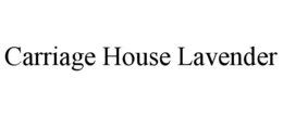 CARRIAGE HOUSE LAVENDER trademark
