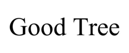 GOOD TREE trademark