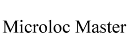 MICROLOC MASTER trademark