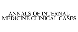 ANNALS OF INTERNAL MEDICINE CLINICAL CASES trademark