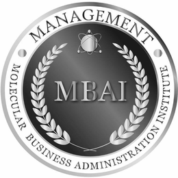 MANAGEMENT MOLECULAR BUSINESS ADMINISTRATION INSTITUTE MBAI trademark
