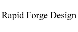 RAPID FORGE DESIGN trademark