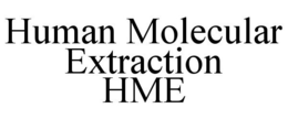 HUMAN MOLECULAR EXTRACTION HME trademark
