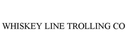 WHISKEY LINE TROLLING CO trademark