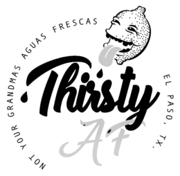 THIRSTY AF NOT YOUR GRANDMAS AGUAS FRESCAS EL PASO, TX. trademark