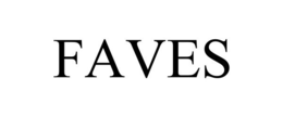 FAVES trademark