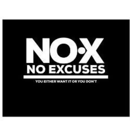NO.X NO EXCUSES YOU EITHER WANT IT OR YOU DON'T trademark