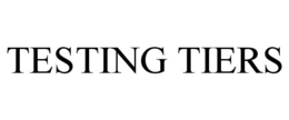 TESTING TIERS trademark