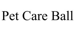 PET CARE BALL trademark