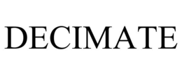 DECIMATE trademark