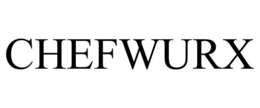 CHEFWURX trademark
