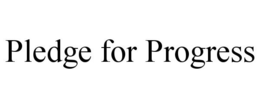 PLEDGE FOR PROGRESS trademark