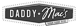 DADDY MAC'S DOWN HOME DIVE trademark