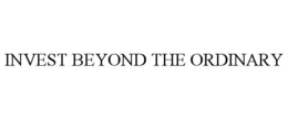 INVEST BEYOND THE ORDINARY trademark