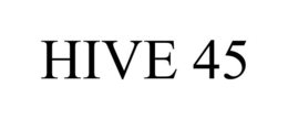 HIVE 45 trademark