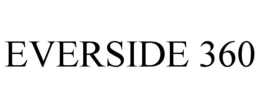 EVERSIDE 360 trademark