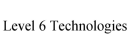 LEVEL 6 TECHNOLOGIES trademark