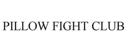 PILLOW FIGHT CLUB trademark