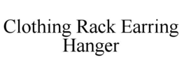 CLOTHING RACK EARRING HANGER trademark
