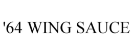 '64 WING SAUCE trademark
