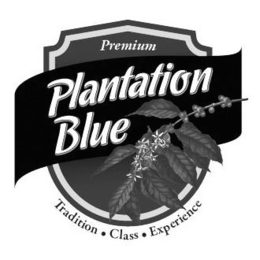 PREMIUM PLANTATION BLUE TRADITION· CLASS·EXPERIENCE trademark