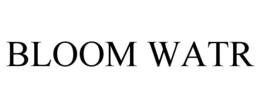 BLOOM WATR trademark