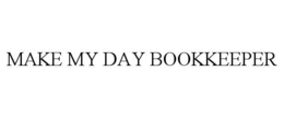 MAKE MY DAY BOOKKEEPER trademark