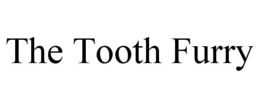THE TOOTH FURRY trademark
